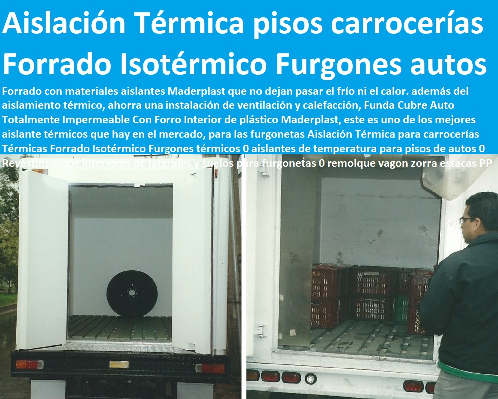 Aislación Térmica para carrocerías Térmicas Forrado Isotérmico Furgones térmicos 0 aislantes de temperatura para pisos de autos 0 Revestimientos interiores de laterales y suelos para furgonetas 0 remolque vagon zorra estacas PP Aislación Térmica para carrocerías Térmicas Forrado Isotérmico Furgones térmicos 0 aislantes de temperatura para pisos de autos 0 Revestimientos interiores de laterales y suelos para furgonetas 0 remolque vagon zorra estacas PP